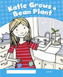Katie Grows a Bean Plant Katie Grows a Bean Plant