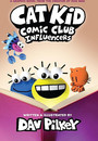 Cat Kid Comic Club 5: Influencers Cat Kid Comic Club 5: Influencers