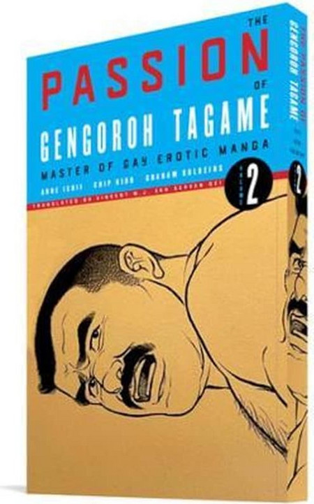 The Passion of Gengoroh Tagame: Master of Gay Erotic Manga Vol. 2