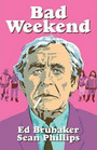 Bad Weekend Bad Weekend