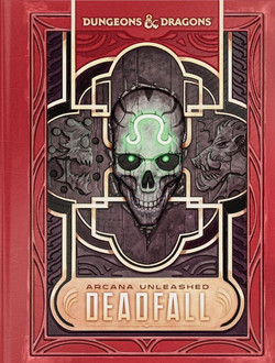 Dungeons & Dragons 5th Edition - Arcana Unleashed: Deadfall (Alternate Cover)