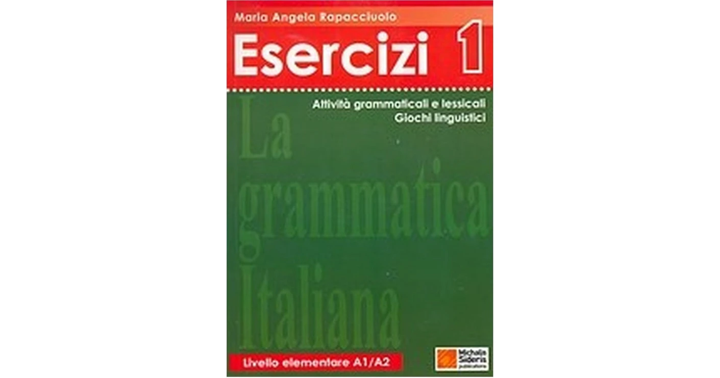 La grammatica Italiana Esercizi 1 - Maria Angela Rapacciuolo - Strani