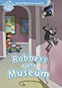 Oxford Read and Imagine Level 1: Robbers at the Museum Oxford Read and Imagine Level 1: Robbers at the Museum