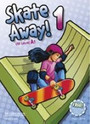 Skate Away 1 Student's Book Skate Away 1 Student's Book