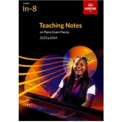 ABRSM Teaching Notes on Piano Exam Pieces 2023 & 2024