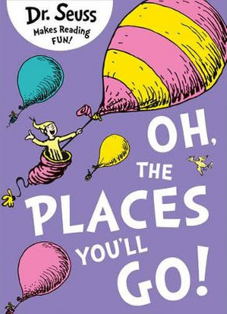 Oh, The Places You'll Go!