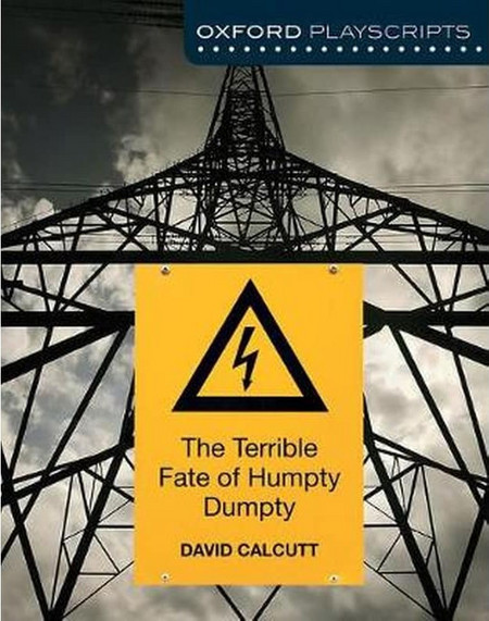 Oxford Playscripts: The Terrible Fate of Humpty Dumpty