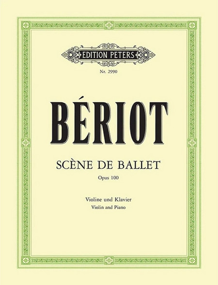 Edition Peters Charles Auguste de Beriot - Scene de Ballet Op.100 (Violin & Piano)