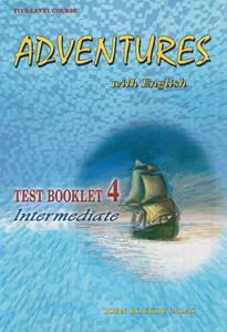 Adventures with English 4 - Intermediate: Test Booklet