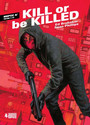 Kill Or Be Killed Μέρος Α' Kill Or Be Killed Μέρος Α'