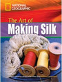 The Art of Making Silk The Art of Making Silk