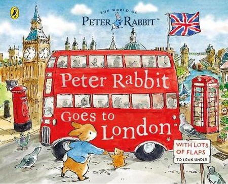 PETER RABBIT: PETER RABBIT GOES TO LONDON : A LIFT-THE-FLAP STORYBOOK PB