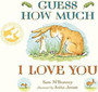 Guess How Much I Love You Guess How Much I Love You