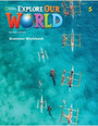 Explore Our World 5 Grammar Workbook Explore Our World 5 Grammar Workbook