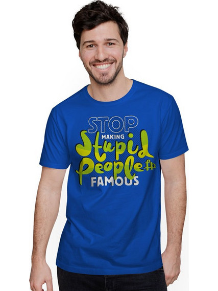 STOP MAKING STUPID PEOPLE FAMOUS (Κοντομάνικο Ανδρικό / Unisex) - Royal blue