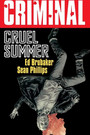 Criminal Volume 10: Cruel Summer (New Edition) Image Comics Paperback / softback Criminal Volume 10: Cruel Summer (New Edition) Image Comics Paperback / softback