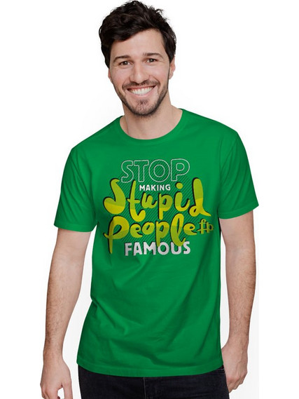 STOP MAKING STUPID PEOPLE FAMOUS (Κοντομάνικο Ανδρικό / Unisex) - Kelly green