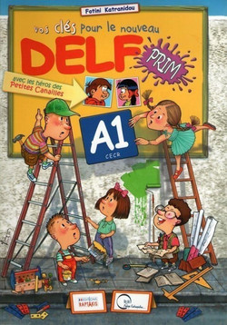 Vos cl?s pour le Delf Prim A1