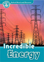 Oxford Read and Discover: Level 6: Incredible Energy Oxford Read and Discover: Level 6: Incredible Energy