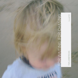 PAN AMERICAN / FOR WAITING FOR CHASING - LP 180gr