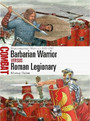 Barbarian Warrior vs Roman Legionary Barbarian Warrior vs Roman Legionary