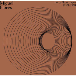 MIGUEL FLORES / LORCA LOST TAPES 1989 1991 - LP