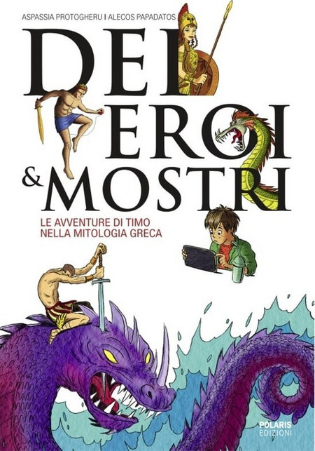 Dei, Eroi E Mostri - Le Avventure Di Timo Nella Mitologia Greca