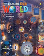 Explore Our World 6 Workbook Explore Our World 6 Workbook