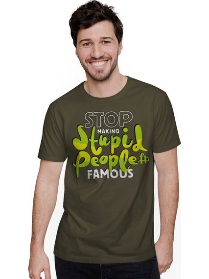 STOP MAKING STUPID PEOPLE FAMOUS (Κοντομάνικο Ανδρικό / Unisex) - Army