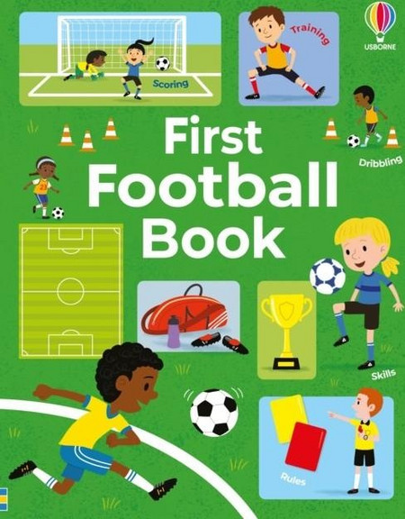FIRST FOOTBALL BOOK - Usborne Publishing Ltd - Hardback