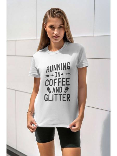 Running on Coffee and Glitter Tshirt
