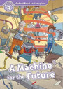 Oxford Read and Imagine: Level 4: A Machine for the Future