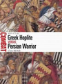 Greek Hoplite vs Persian Warrior Greek Hoplite vs Persian Warrior