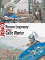 Roman Legionary vs Gallic Warrior Roman Legionary vs Gallic Warrior