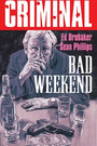 Criminal Volume 9: Bad Weekend (New Edition) Criminal Volume 9: Bad Weekend (New Edition)