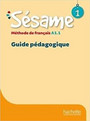 Sésame 1 Guide pédagogique Sésame 1 Guide pédagogique