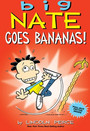 Big Nate Goes Bananas!