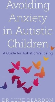 Avoiding Anxiety in Autistic Children