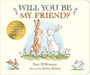 Will You Be My Friend? Will You Be My Friend?