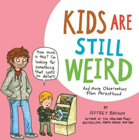 Kids Are Still Weird