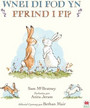 Wnei Di Fod yn Ffrind i Mi? / Will You Be My Friend? Wnei Di Fod yn Ffrind i Mi? / Will You Be My Friend?