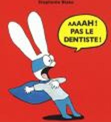 Aaaah ! Pas le dentiste !