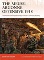 The MeuseArgonne Offensive 1918 The MeuseArgonne Offensive 1918