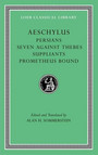 Persians. Seven against Thebes. Suppliants. Prometheus Bound Persians. Seven against Thebes. Suppliants. Prometheus Bound