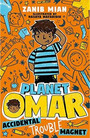 Planet Omar: Accidental Trouble Magnet Planet Omar: Accidental Trouble Magnet