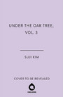Under the Oak Tree, Vol. 3 Under the Oak Tree, Vol. 3