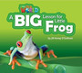 Our World Readers: A Big Lesson for Little Frog