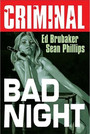Criminal Volume 4: Bad Night Criminal Volume 4: Bad Night
