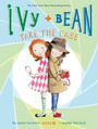 Ivy and Bean Take the Case