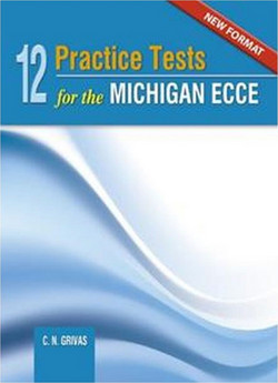 12 Practice Tests For The Michigan ECCE